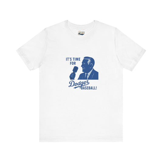 Dodgers "It's Time For Dodger Baseball"  Tee - Unisex Jersey Short Sleeve