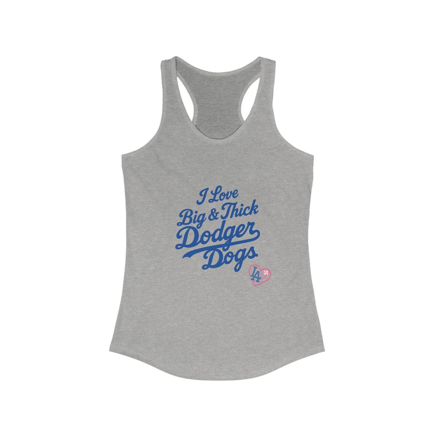 I Love Big & Thick Dodgerdogs Racerback Tank - Dodgers Comfortable Women's Summer Tee