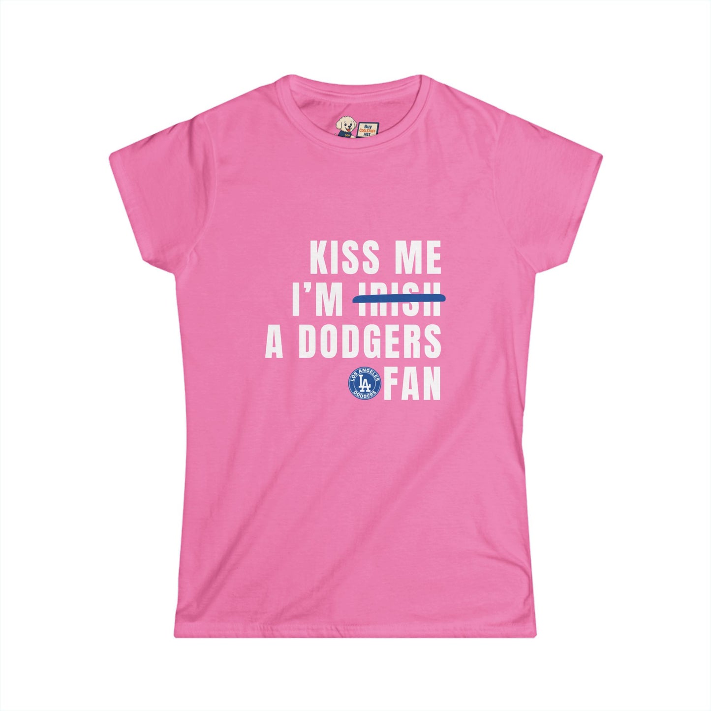 Kiss Me I'm Irish, Dodgers Fan - Women's Softstyle Tee